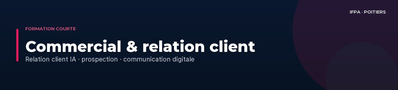 Formations courtes Commercial à Poitiers et en Vienne — IFPA Poitiers, en présentiel, inter et intra-entreprise