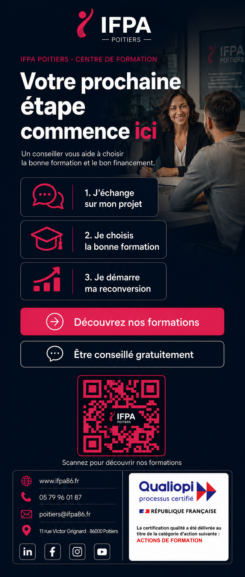 Kakémono IFPA Poitiers 2026 — Votre prochaine étape commence ici. J'échange sur mon projet, je choisis la bonne formation, je démarre ma reconversion. Coordonnées de l'IFPA Poitiers et marque Qualiopi : la certification qualité a été délivrée au titre de la catégorie d'action suivante : actions de formation.